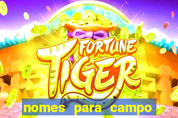 nomes para campo de futebol society